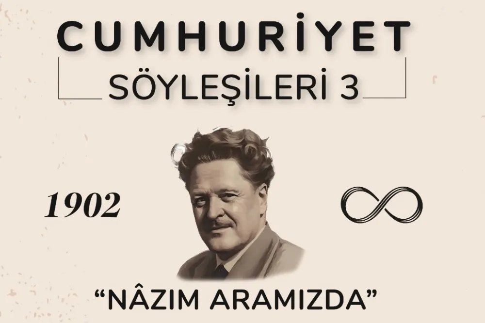 Cumhuriyet Söyleşileri’nde Nâzım Hikmet’in hayatına ışık tutulacak